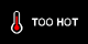 Too hot